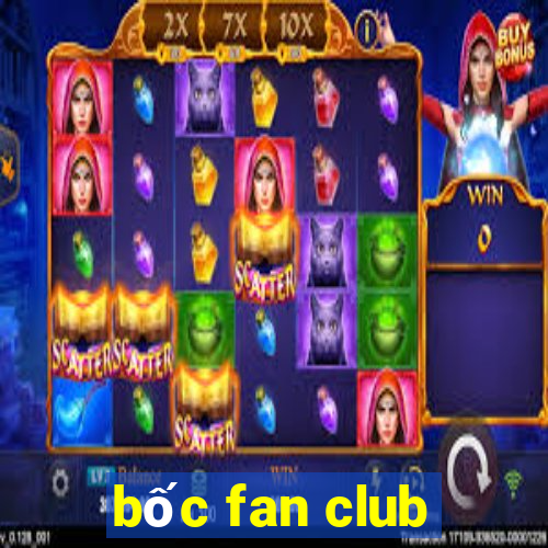 bốc fan club