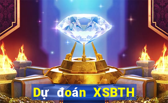 Dự đoán XSBTH thứ bảy