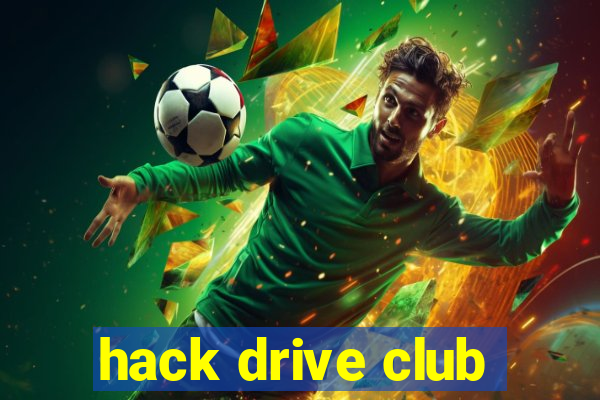 hack drive club