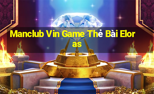 Manclub Vin Game Thẻ Bài Eloras