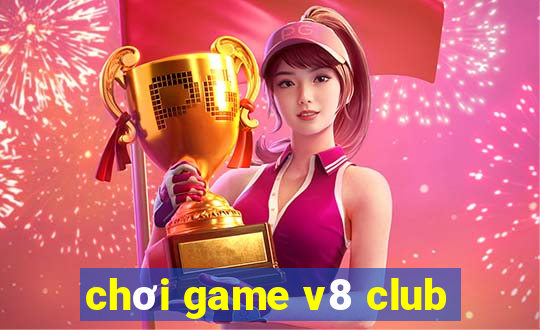 chơi game v8 club