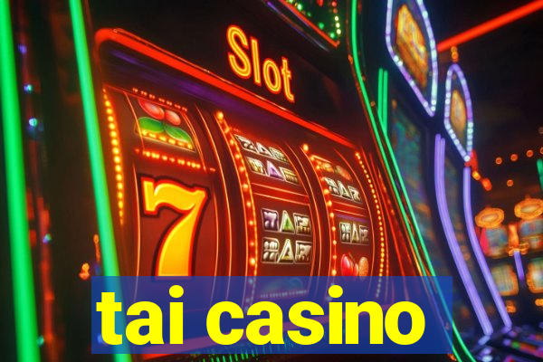 tai casino