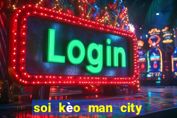 soi kèo man city vs bayern munich