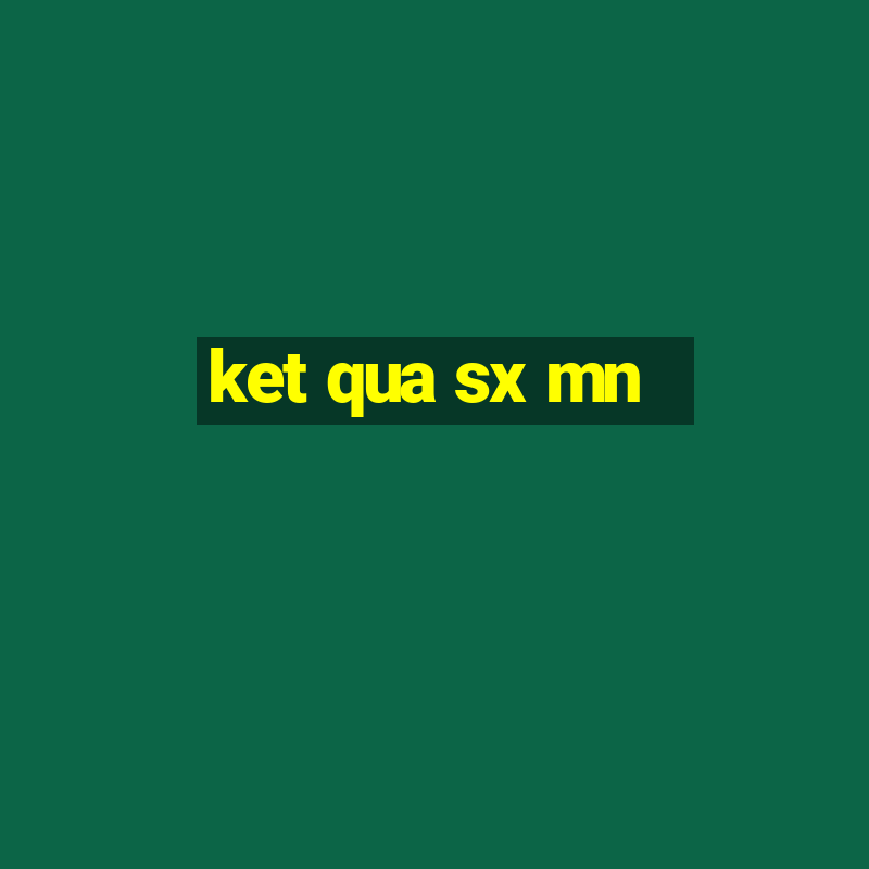 ket qua sx mn