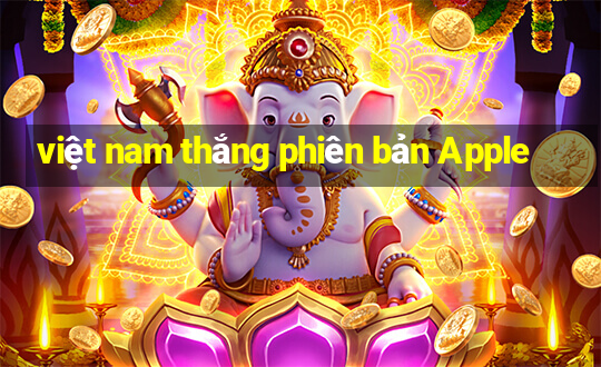 việt nam thắng phiên bản Apple