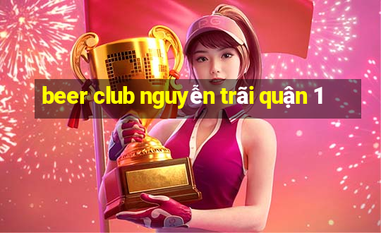 beer club nguyễn trãi quận 1