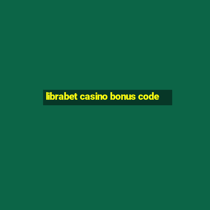 librabet casino bonus code