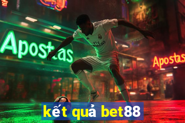 kết quả bet88