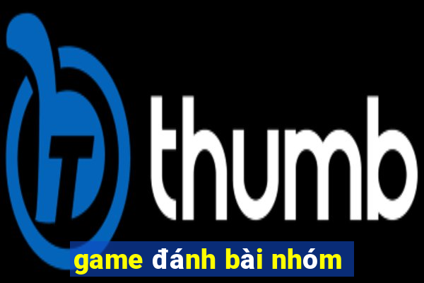 game đánh bài nhóm