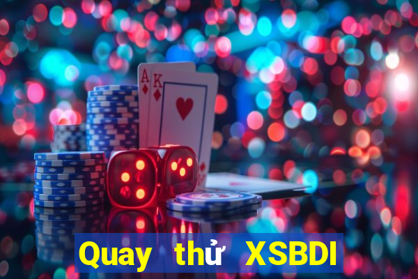 Quay thử XSBDI Thứ 3