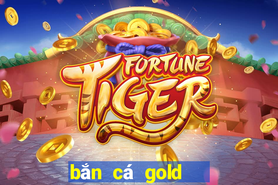 bắn cá gold   game bắn cá win