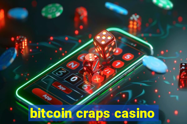 bitcoin craps casino