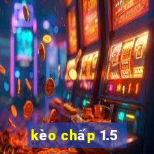 kèo chấp 1.5