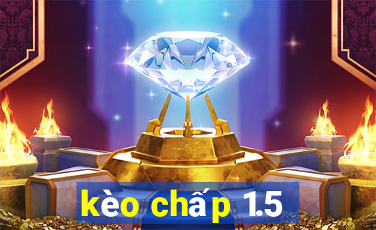 kèo chấp 1.5