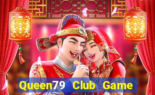 Queen79 Club Game Bài Có Code