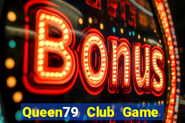 Queen79 Club Game Bài Có Code