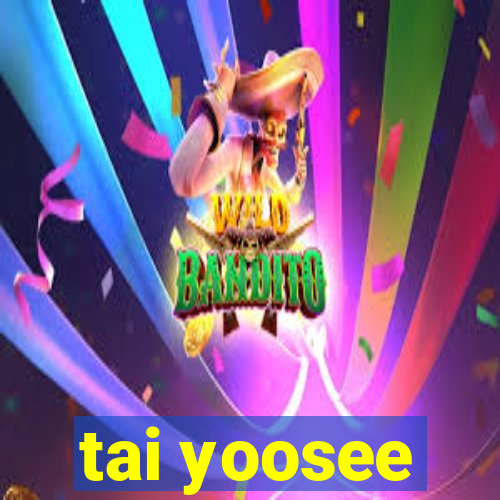 tai yoosee