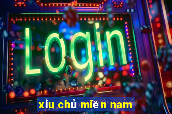 xỉu chủ miền nam