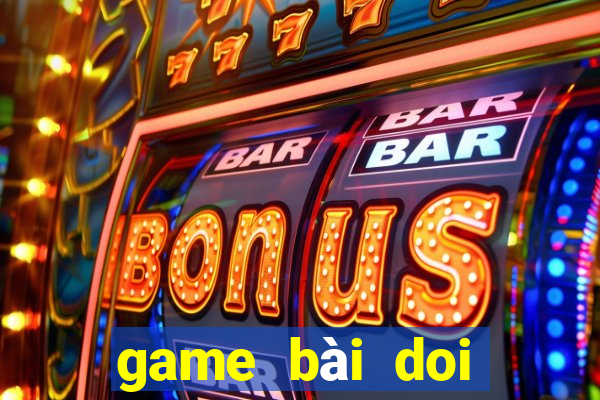 game bài doi thưởng 777