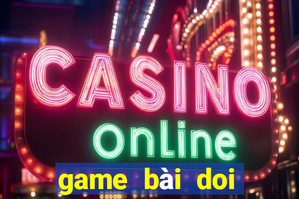 game bài doi thưởng 777