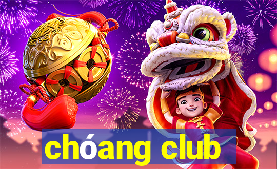 chóang club