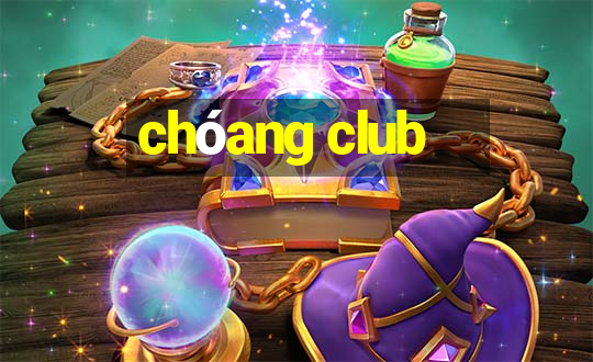 chóang club