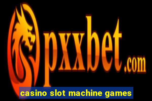 casino slot machine games