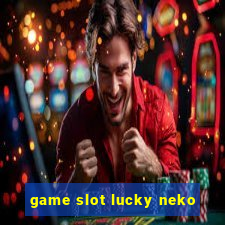 game slot lucky neko