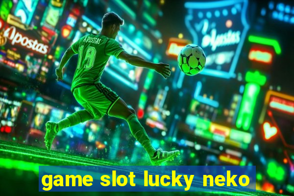 game slot lucky neko