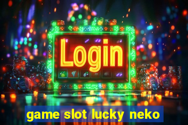 game slot lucky neko