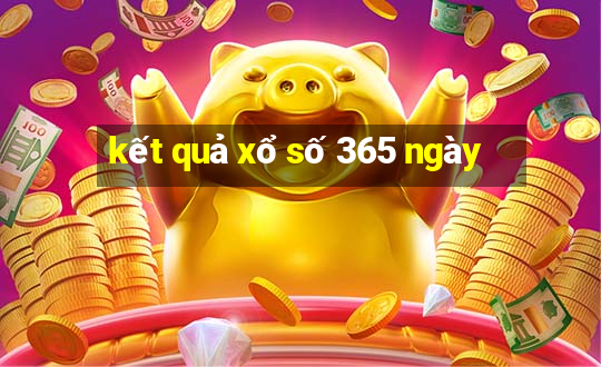 kết quả xổ số 365 ngày