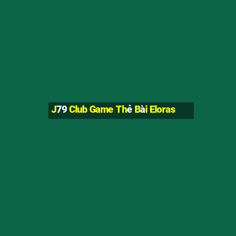 J79 Club Game Thẻ Bài Eloras