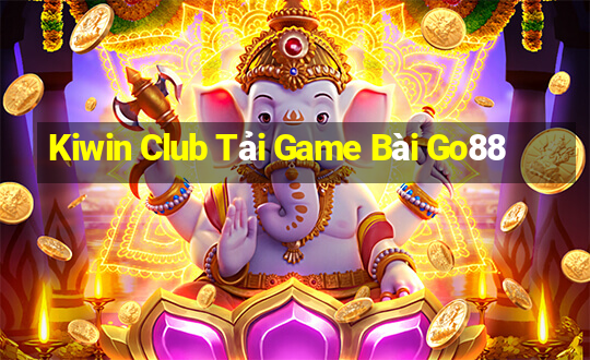 Kiwin Club Tải Game Bài Go88