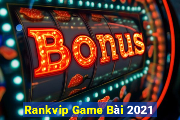 Rankvip Game Bài 2021