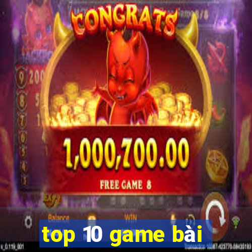 top 10 game bài