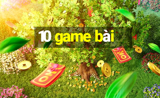 10 game bài