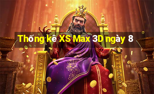 Thống kê XS Max 3D ngày 8