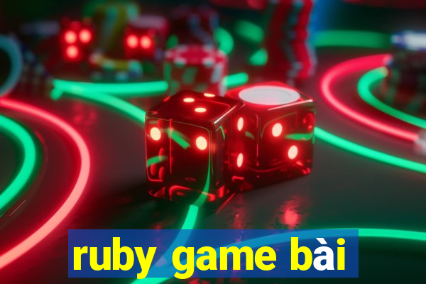 ruby game bài