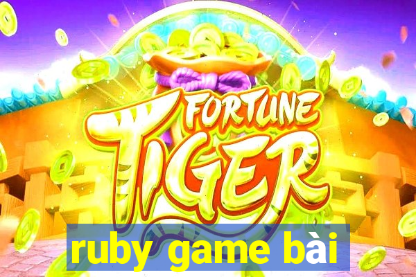 ruby game bài