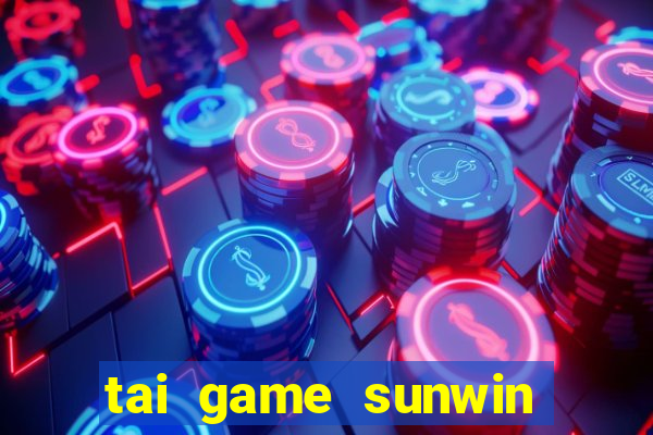 tai game sunwin bài macau