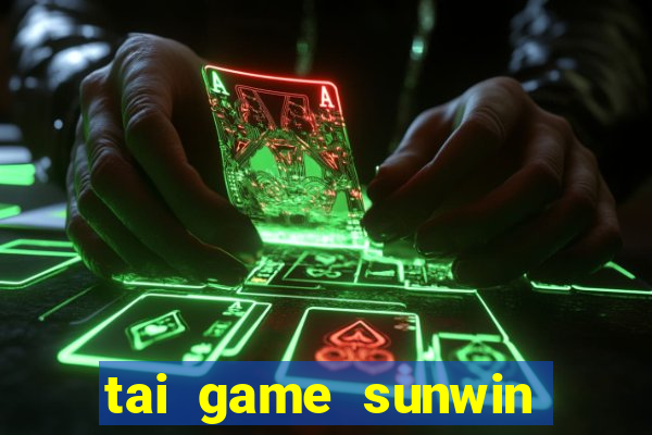 tai game sunwin bài macau