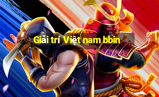 Giải trí Việt nam bbin