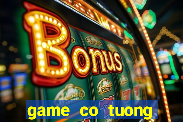 game co tuong online hay nhat