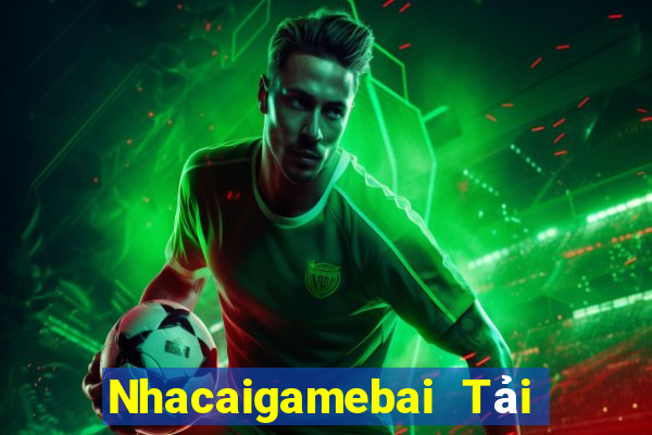 Nhacaigamebai Tải Game Bài Nhất Vip