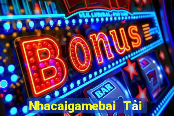 Nhacaigamebai Tải Game Bài Nhất Vip