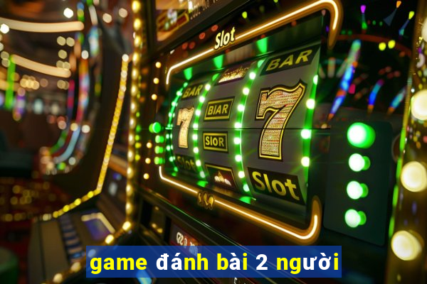 game danh bai 2 nguoi