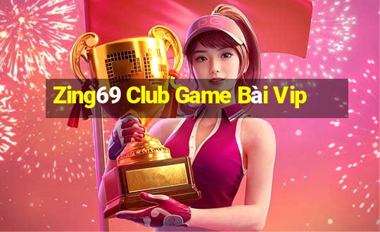 Zing69 Club Game Bài Vip