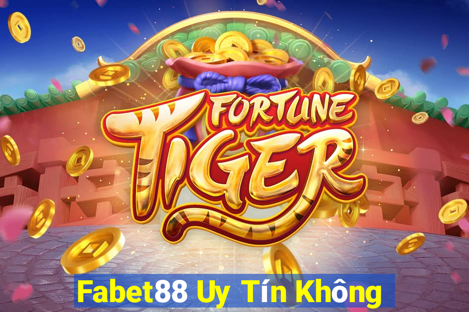 Fabet88 Uy Tín Không