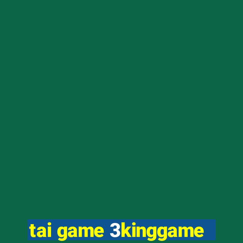 tai game 3kinggame