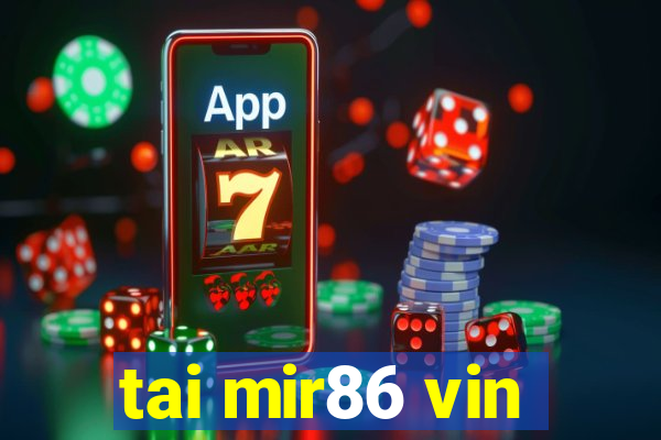 tai mir86 vin